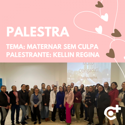 Palestra com Kellin Regina, maternar sem culpa