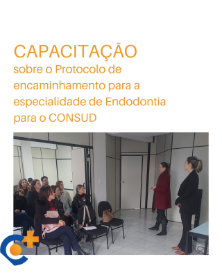 Capacitação sobre o Protocolo de encaminhamento para a especialidade de Endodontia
