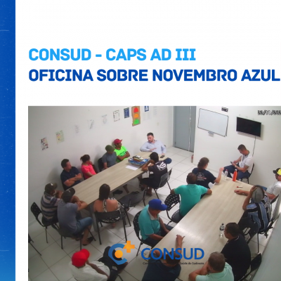 Oficina pelo Médico Ricardo aos pacientes do CAPS AD III referente ao novembro Azul,