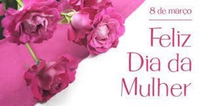Dia Internacional da Mulher - 8 de Março . 