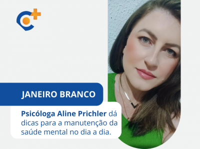 JANEIRO BRANCO: SAÚDE MENTAL IMPORTA